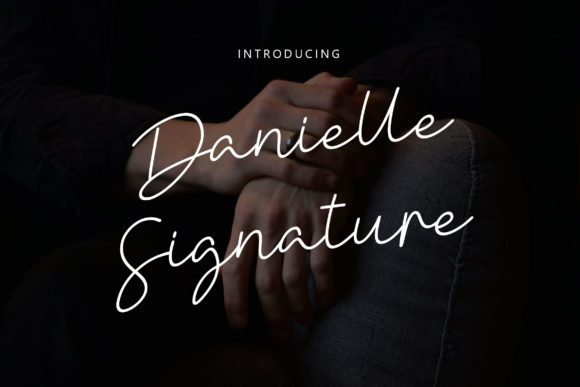 Danielle Signature Font for Modern Campaigns